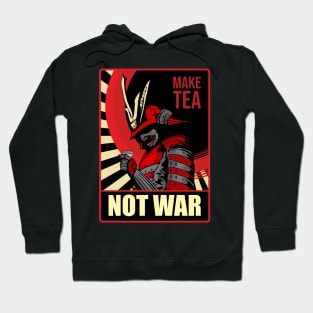 Make Tea Not War Samurai Peace and Freedom World Japanese Hoodie